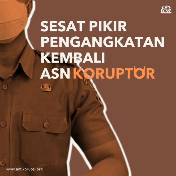 Sesat Pikir Pengangkatan Kembali ASN Koruptor