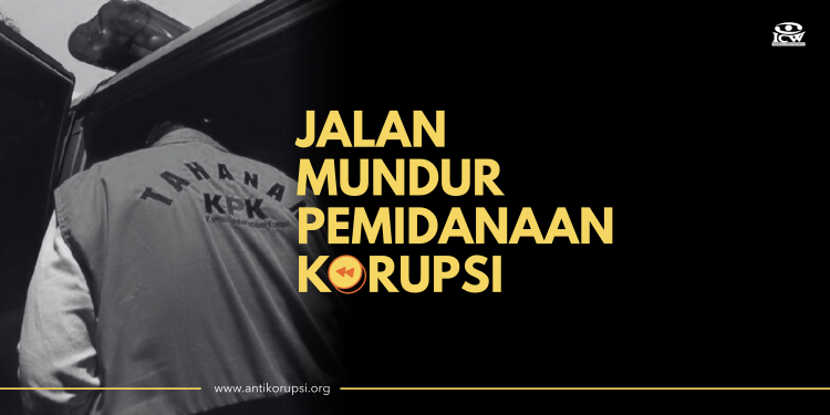 jalan mundur pemidanaan korupsi