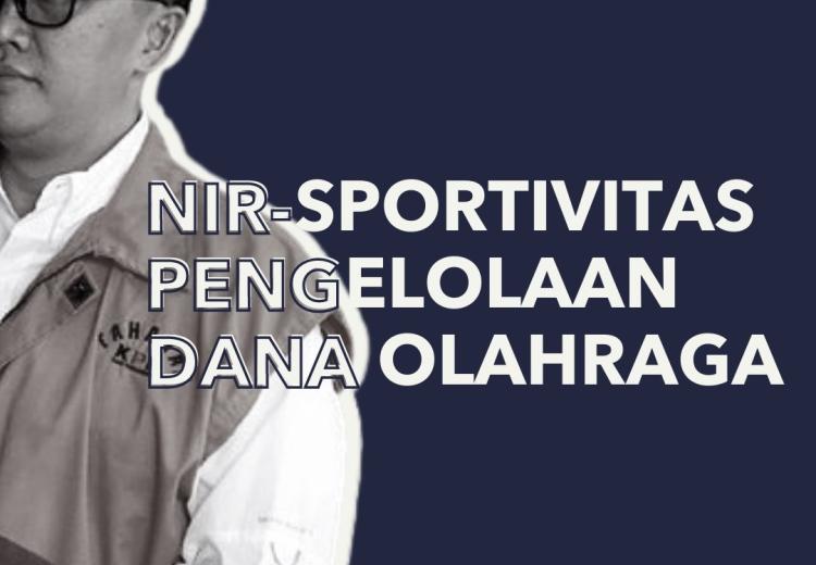 Nirsportivitas Pengelolaan Dana Olahraga